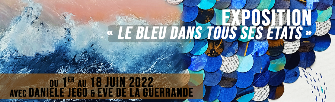 Exposition 2022 "Le Bleu dans tous ses états" 